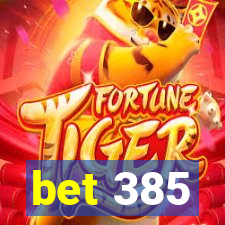 bet 385